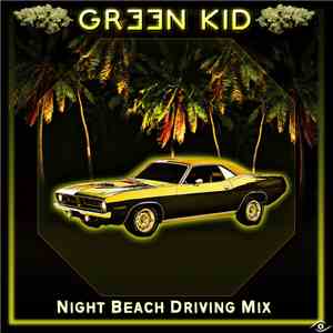 Green Kid - Loved Me [Green KiD Night Beach Driving Mix] album