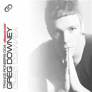 Greg Downey - Trance Pioneers 004 album