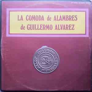 Guillermo Álvarez - (Album De Oro) La Cómoda De Alambres De Guillermo Álvarez album