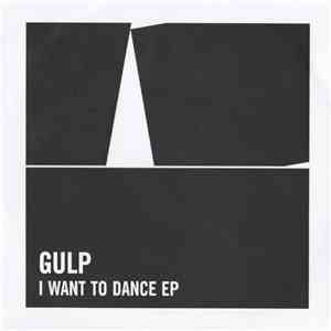 Gulp  - I Want To Dance EP album