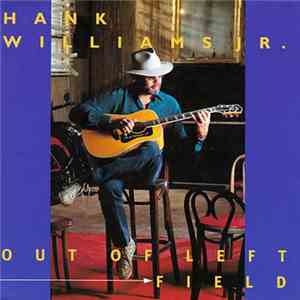 Hank Williams Jr. - Out Of Left Field album