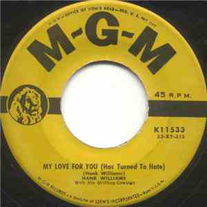 Hank Williams With His Drifting Cowboys - My Love For You (Has Turned To Hate) / I Won't Be Home No More album