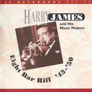 Harry James & His Music Makers - Eight Bar Riff '43~'50 album