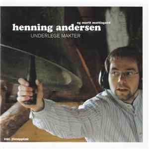 Henning Andersen  - Underlege Makter album