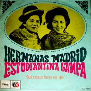 Hermanas Madrid Y La Estudiantina Lampa - Que Encanto Tienen Tus Ojos album