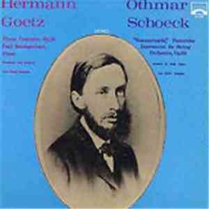 Hermann Goetz / Othmar Schoeck - Piano Concerto, Op. 18 / "Sommernacht," Pastorales Intermezzo For String Orchestra, Op. 58 album