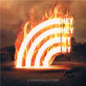 Hey Hey My My - A Sudden Change Of Mood album