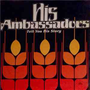 His Ambassadors - Tell You His Story album