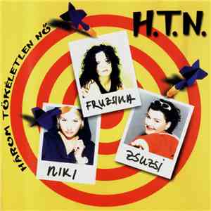H.T.N. - Három Tökéletlen Nő album