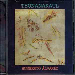 Humberto Alvarez - Teonanakatl album