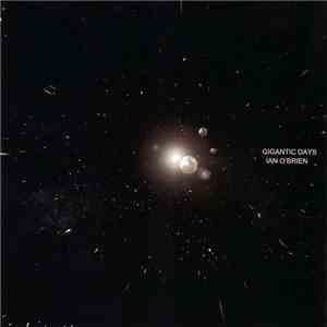 Ian O'Brien - Gigantic Days album