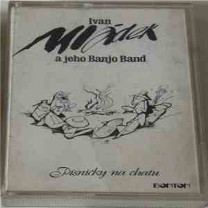 Ivan Mládek & Jeho Banjo Band - Písničky Na Chatu album