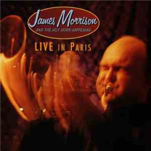 James Morrison And The Hot Horn Happening - Live In Paris album
