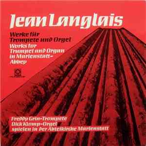 Jean Langlais - Werke Für Trompete Und Orgel = Works For Trumpet And Organ album