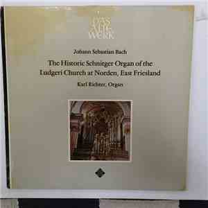 Johann Sebastian Bach / Karl Richter - The Historic Schnitger Organ Of The Ludgeri Church At Norden, East Friesland - Karl Richter, Organ album