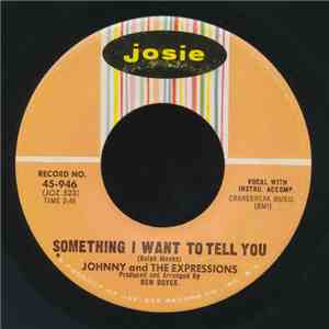 Johnny And The Expressions - Something I Want To Tell You / Where Is The Party album