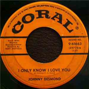 Johnny Desmond - I Only Know I Love You / Theme From The "Proud Ones" album
