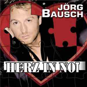 Jörg Bausch - Herz In Not album