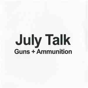July Talk - Guns + Ammunition album