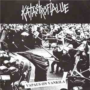 Katastrofialue - Vapaus On Vankila album