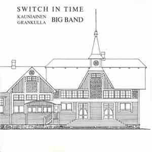 Kauniainen - Grankulla Big Band - Switch In Time album