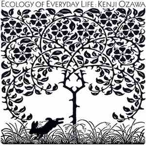 Kenji Ozawa - Ecology Of Everyday Life 毎日の環境学 album