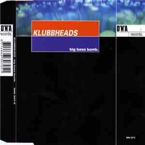 Klubbheads - Big Bass Bomb album