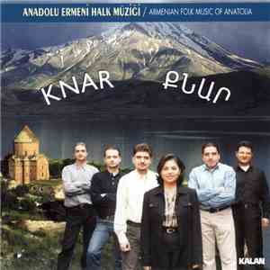 Knar  - Anadolu Ermeni Halk Müziǧi - Armenian Folk Music Of Anatolia album