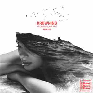 Kream  & Clara Mae - Drowning (The Remixes) album