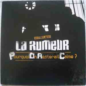 La Rumeur - Pourquoi On Resterait Calme ? album