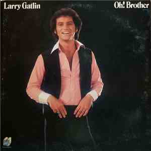 Larry Gatlin - Oh! Brother album
