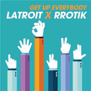 Latroit, rrotik - Get Up Everybody album