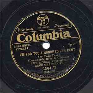 Lee Morse And Her Blue Grass Boys - I'm For You A Hundred Per Cent / Call Me Darling (Call Me Sweetheart, Call Me Dear) album