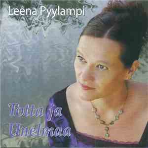 Leena Pyylampi - Totta Ja Unelmaa album