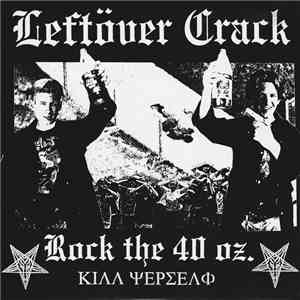 Leftöver Crack - Rock The 40 oz. album