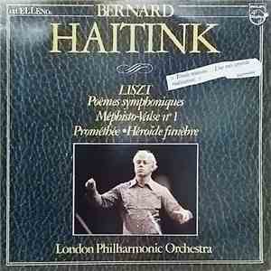 Liszt - London Philharmonic Orchestra, Bernard Haitink - Poèmes symphoniques album
