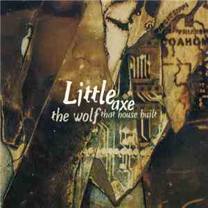 Little Axe - The Wolf That House Built album
