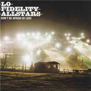Lo Fidelity Allstars - Don't Be Afraid Of Love album
