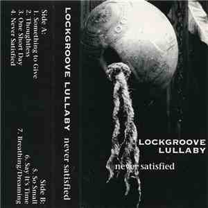 Lockgroove Lullaby - Never Satisfied album
