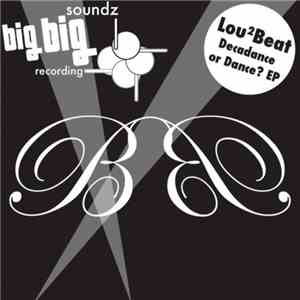 Lou²Beat - Decadance Or Dance? EP album