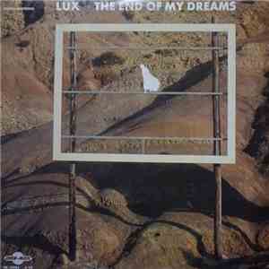 Lux  - The End Of My Dreams album