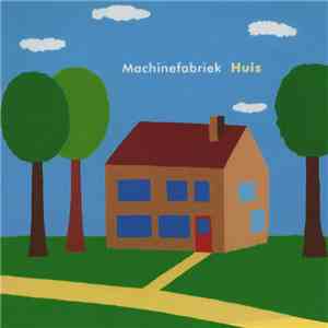 Machinefabriek - Huis album