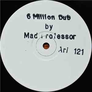 Mad Professor - 6 Million Dub album