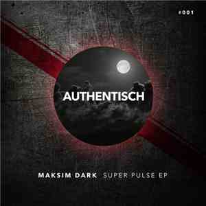 Maksim Dark - Super Pulse EP album