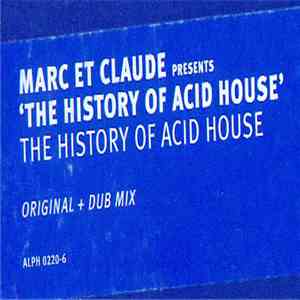 Marc Et Claude - The History Of Acid House album