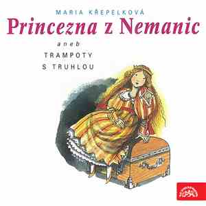 Maria Křepelková - Princezna Z Nemanic Aneb Trampoty S Truhlou album