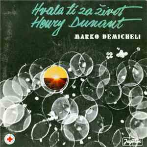 Marko Demicheli - Hvala Ti Za Život / Henry Dunant album