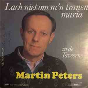 Martin Peters  - Lach Niet Om M'n Tranen Maria / In De Taveerne album