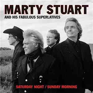Marty Stuart And His Fabulous Superlatives - Saturday Night / Sunday Morning album