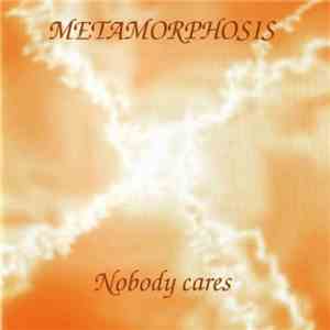 Metamorphosis  - Nobody Cares album